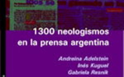 Neologismos en la prensa argentina: “dime cómo hablas…”