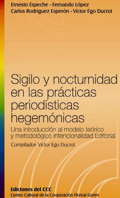 Ciclo los martes del libro presenta “Sigilo y nocturnidad en las prácticas periodísticas hegemónicas”