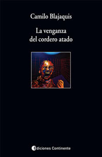 Se presenta en Mendoza “La venganza  del cordero atado” de Camilo Blajaquis