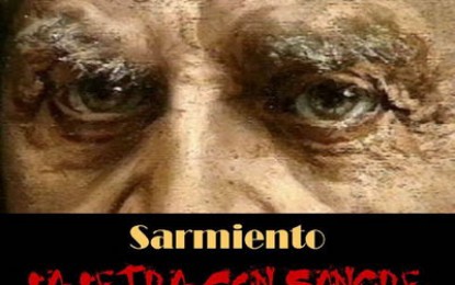 Sarmiento: la letra con sangre