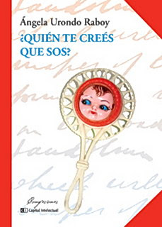¿Quién te crees que sos? La historia de Ángela Urondo