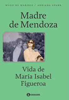 Madre de Mendoza. Vida de María Isabel Figueroa