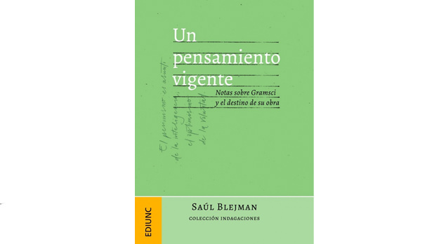 Saúl Blejman: Un pensamiento Vigente. Notas sobre Gramsci y el destino de su obra.