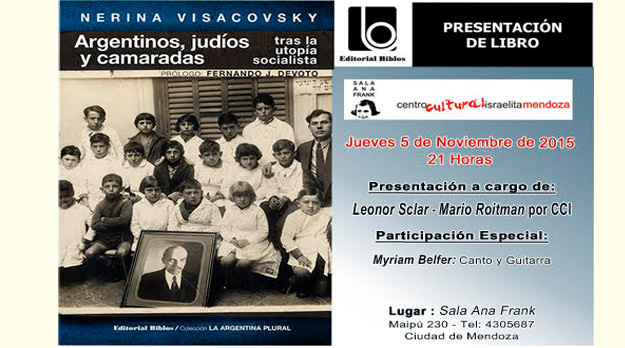 Presentación del libro “Argentinos, judíos y camaradas tras la utopía socialista” de la Dra. Nerina Visacovsky,