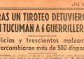 Diario Los Andes y la primera guerrilla en Tucumán