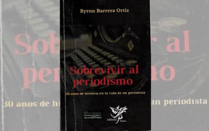 Sobrevivir al periodismo de Byron Barrera