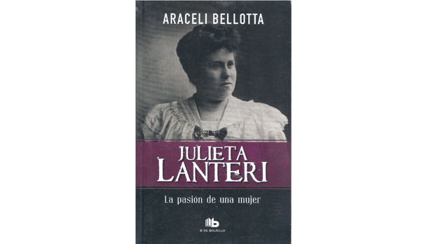 Julieta Lanteri: La pasión de una mujer de Araceli Bellotta