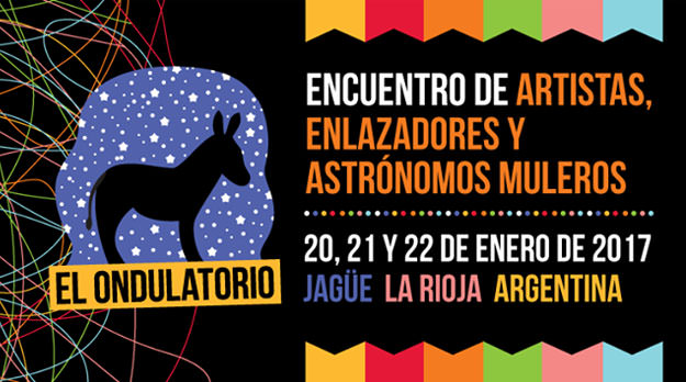 El Ondulatorio, encuentro de artistas, enlazadores y astrónomos muleros