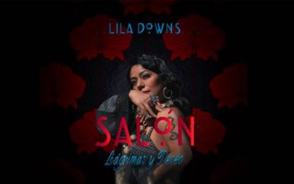 Lila Downs presenta “Salón, lágrimas y deseo”, su nuevo álbum