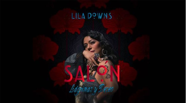 Lila Downs presenta “Salón, lágrimas y deseo”, su nuevo álbum