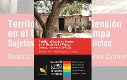 Territorialidades en tensión en el Oeste de La Pampa: sujetos, modelos y conflictos